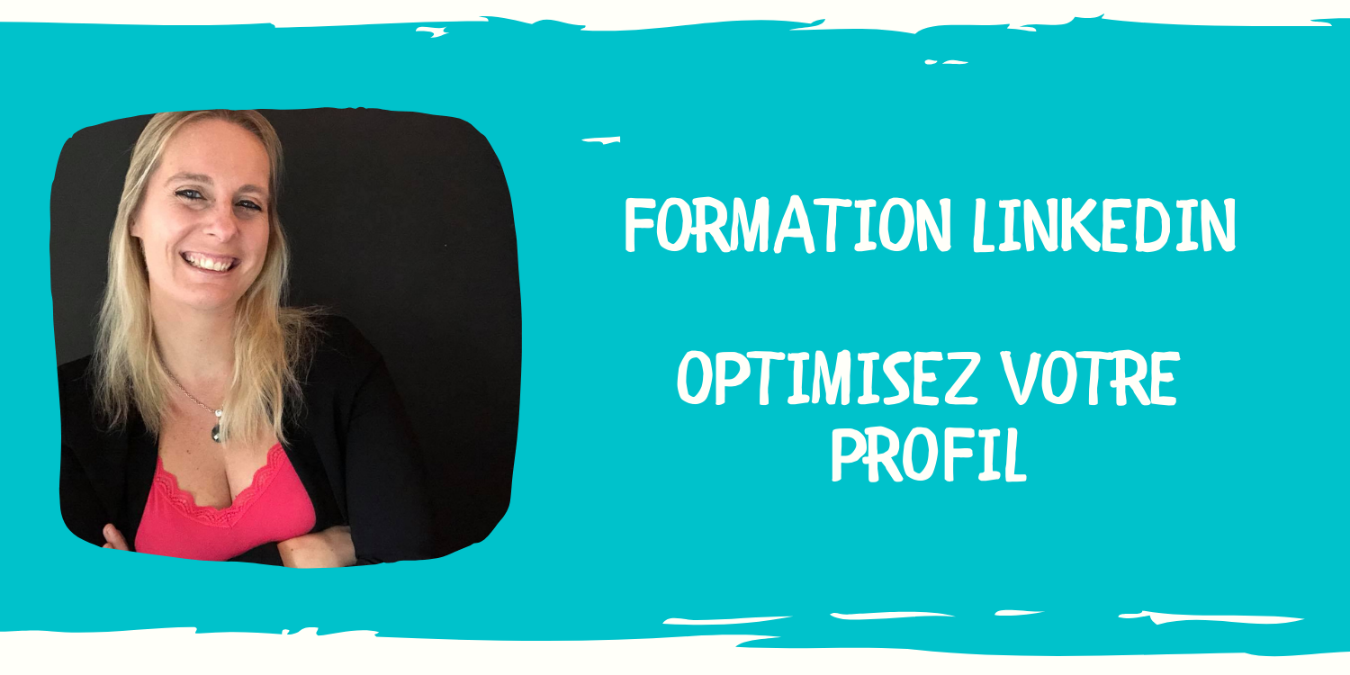 Formation LinkedIn – Optimiser son profil